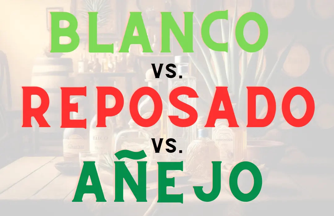 Tequila Types | Blanco, Reposado and Añejo